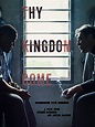 Thy Kingdom Come (2018) - Película eCartelera