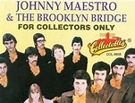 Johnny Maestro & The Brooklyn Bridge* - For Collectors Only (1992, CD ...