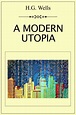 A Modern Utopia: A fusion of fiction and philosophy by H. G. Wells ...