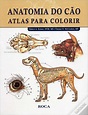 Anatomia do Cão - Atlas para Colorir - Livro - WOOK