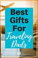 Best Gifts For Father's Day For Traveling Dads in 2020 | Best travel ...
