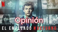 EL EMPLEADO NOCTURNO (NETFLIX) Reseña y Opinión - YouTube