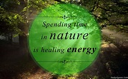 Spending time in nature is healing energy | Mother nature quotes ...