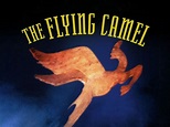The Flying Camel Pictures - Rotten Tomatoes
