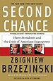 Second Chance: Three Presidents and the Crisis of American Superpower ...