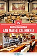 15 Best Restaurants in San Mateo, CA for 2023 (Top Eats!)