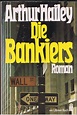 Die Bankiers. Roman : Arthur Hailey: Amazon.de: Bücher