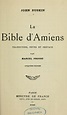 La bible d'Amiens : traduction, notes et préface par Marcel Proust ...