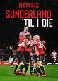 Sunderland 'Til I Die (TV Series 2018–2024) - IMDb