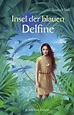 Insel der blauen Delfine von Scott O'Dell | ISBN 978-3-7373-5561-2 ...