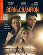 Best Buy: Born a Champion [Incldues Digital Copy] [Blu-ray] [2021]