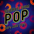 Bubblegum Pop: 60's and 70's - Compilation by Various Artists | Spotify