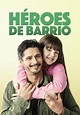 Héroes de barrio (2022) - Posters — The Movie Database (TMDB)