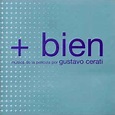 + Bien (Musica de la pelicula por Gustavo Cerati) | Discogs