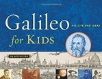 GALILEO FOR KIDS: HIS LIFE AND IDEAS, 25 ACTIVITIES (FOR KIDS SERIES ...