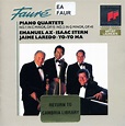Fauré : Emanuel Ax • Isaac Stern • Jaime Laredo • Yo-Yo Ma – Piano ...