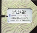 La Luna Grande de Chavela Vargas a Garcia Lorca - Walmart.com