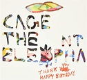 Thank You Happy Birthday: Cage The Elephant: Amazon.ca: Music
