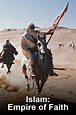 Islam: Empire of Faith - Rotten Tomatoes