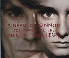 Sinead O'Connor You Made Me The Thief Of Your Heart UK CD single (CD5 ...