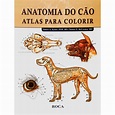 Livro - Anatomia do Cão: Atlas para Colorir - Livro de Veterinária e ...