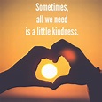 A Little Bit Of Kindness Quotes - MCgill Ville