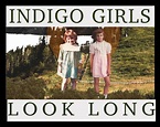 RETRO KIMMER'S BLOG: INDIGO GIRLS LAUNCH NEW ALBUM "LOOK LONG" ON APRIL 24