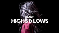 DAGNY -HIGHS & LOWS(Lyrics) - YouTube