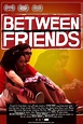 Between Friends (2012) - FilmAffinity