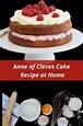 Anne of Cleves Cake Recipe at Home | Cake recipes, Cake recipes at home ...