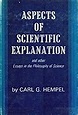 Aspects of Scientific Explanation and Other Essays in the Philosophy of ...