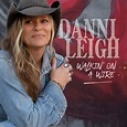 Danni Leigh Celebrates Return to Country Music With ‘Walkin’ on a Wire ...