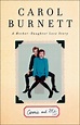 Carrie and Me: A Mother-Daughter Love Story by Carol Burnett ...