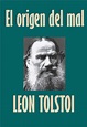 El Origen del mal de Tolstoi - PlanetaLibro.net