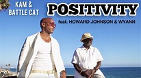POSITIVITY - #KAM & DJ BATTLE CAT feat. Howard Johnson & Wyann Vaughn ...