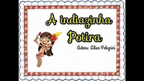 DIA DO ÍNDIO- História: "A INDIAZINHA POTIRA" - 19 DE ABRIL- VIDEOAULA ...