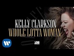 Kelly Clarkson - Whole Lotta Woman [Official Audio] - YouTube