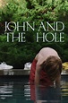 John and the Hole - Where to Watch and Stream - TV Guide