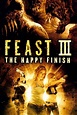 Feast III: The Happy Finish (2009) - Posters — The Movie Database (TMDB)