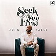 John Cable Delivers Debut Gospel Single “Seek Yee First” – uGospel.com