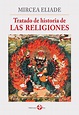 Tratado de historia de las religiones / 2 ed.. ELIADE MIRCEA. Libro en ...