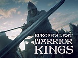 Prime Video: Europes Last Warrior Kings - Season 1