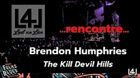 Interview Brendon Humphries The Kill Devil Hills - YouTube