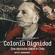 "COLONIA DIGNIDAD - Eine deutsche Sekte in Chile" jetzt auf NETFLIX ...