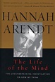 The Life of the Mind by Hannah Arendt