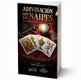 Libro Adivinación con los Naipes - Interpretación Baraja Española
