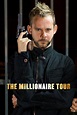The Millionaire Tour | Rotten Tomatoes
