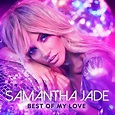 Samantha Jade – Best of My Love Lyrics | Genius Lyrics