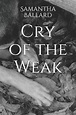 Cry of the Weak, Samantha L Ballard | 9781986481168 | Boeken | bol.com