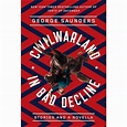 Civilwarland In Bad Decline - By George Saunders (paperback) : Target